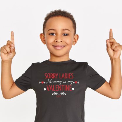 Valentines Day Kids Sorry Ladies Mommy Is My Valentine T-Shirt