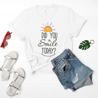 Did You Smile Today Funny T-Shirt